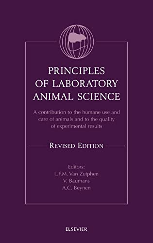 Principles of Laboratory Animal Science, Revised Edition: A contribution to the humane use and care of animals and to the quality of experimental ... Principles of Laboratory Animal Science) von Elsevier